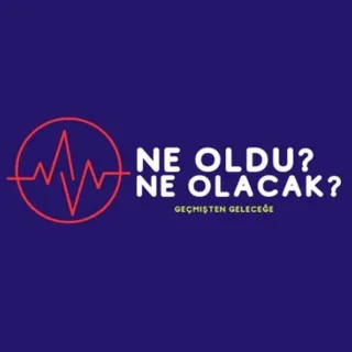 Ne Oldu? Ne Olacak?