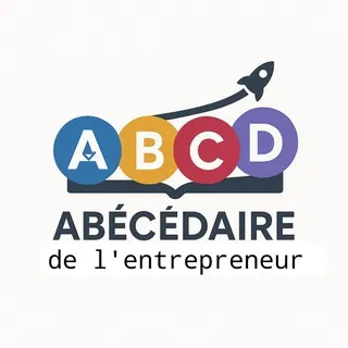 ABÉCÉDAIRE DE L'ENTREPRENEUR 🔡